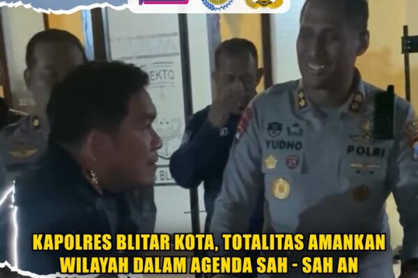 Kapolres Blitar Kota, Totalitas Amankan Wilayah Dalam Agenda Sah – Sah an Kapolres Blitar Kota, Totalitas Amankan Wilayah Dalam Agenda Sah - Sah an